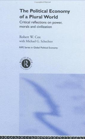 The political economy of a plural world critical reflections on power, morals and civilization