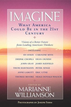 Imagine what America could be in the 21st century : visions of a better future from leading American thinkers
