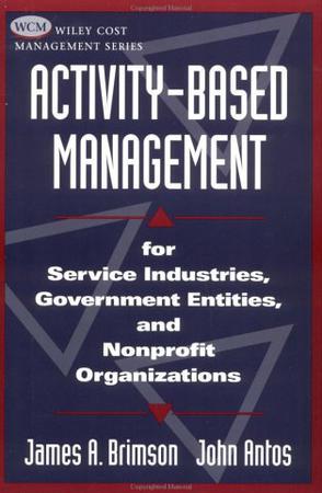 Activity-based management for service industries, government entities, and nonprofit organisations