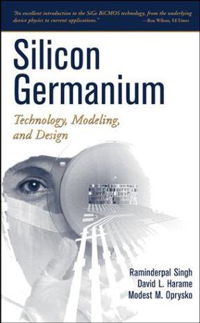 Silicon germanium technology, modeling, and design