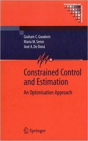 Constrained control and estimation an optimisation approach