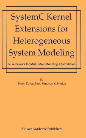 SystemC kernel extensions for heterogeneous system modeling a framework for Multi-MoC modeling & simulation