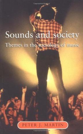 Sounds and society themes in the sociology of music