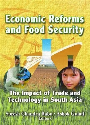 Economic reforms and food security the impact of trade and technology in South Asia