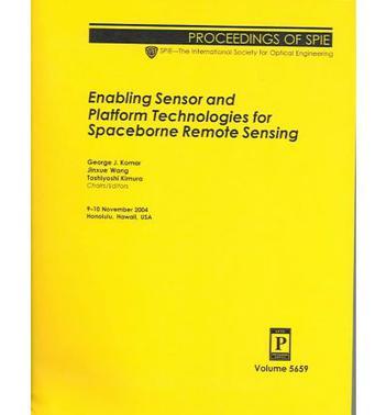 Enabling sensor and platform technologies for spaceborne remote sensing 9-10 November, 2004, Honolulu, Hawaii, USA