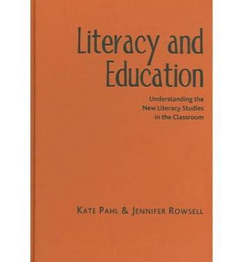 Literacy and education understanding the new literacy studies in the classroom