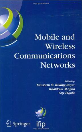 Mobile and wireless communication networks IFIP TC6/WG6.8 Conference on Mobile and Wireless Communication Networks (MWCN 2004), October 25-27 2004 Paris, France