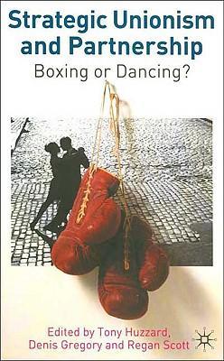 Strategic unionism and partnership boxing or dancing?