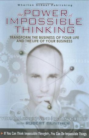 The power of impossible thinking transform the business of your life and the life of your business
