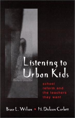 Listening to urban kids school reform and the teachers they want