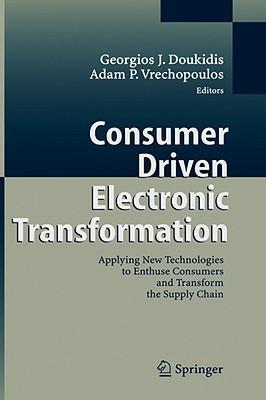 Consumer driven electronic transformation applying new technologies to enthuse consumers and transform the supply chain