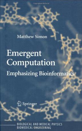 Emergent computation emphasizing bioinformatics