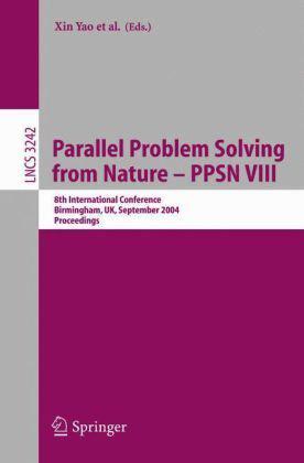 Parallel problem solving from nature--PPSN VIII 8th international conference, Birmingham, UK, September 18-22, 2004 : proceedings