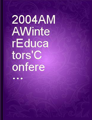 2004 AMA Winter Educators' Conference marketing theory and applications