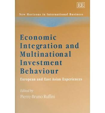 Economic integration and multinational investment behavior European and East Asian experiences