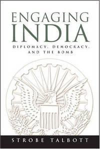 Engaging India diplomacy, democracy, and the bomb