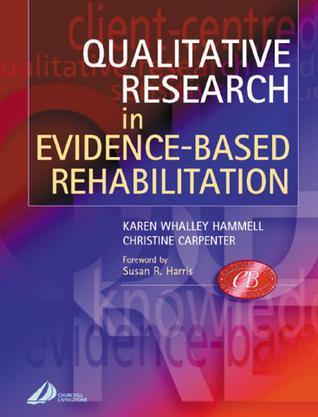 Qualitative research in evidence-based rehabilitation