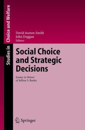 Social choice and strategic decisions essays in honor of Jeffrey S. Banks