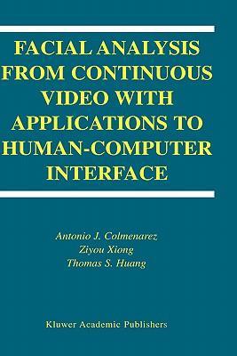 Facial analysis from continuous video with applications to human-computer interface