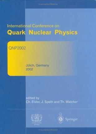 Refereed and selected contributions from International Conference on Quark Nuclear Physics, QNP2002 June 9-14, 2002, J··ulich, Germany