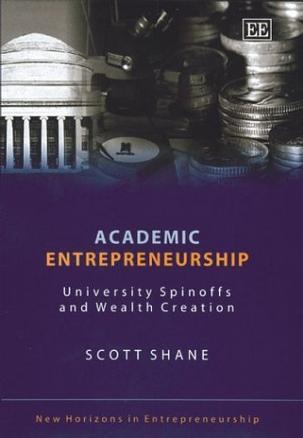 Academic entrepreneurship university spinoffs and wealth creation
