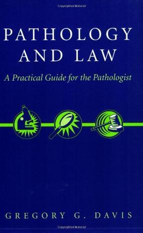 Pathology and law a practical guide for the pathologist