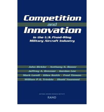 Competition and innovation in the U.S. fixed-wing military aircraft industry
