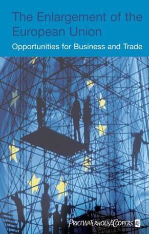 The enlargement of the European Union a guide for the entrepreneur