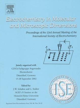 Electrochemistry in molecular and microscopic dimensions proceedings of the 53rd annual meeting of the International Society of Electrochemistry : jointly organized with the GDCh-Fachgruppe Angewandte Electrochemie, D··usseldorf, Germany, 15-20 September 2002