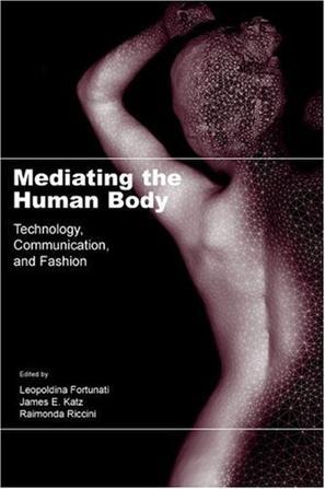 Mediating the human body technology, communication, and fashion