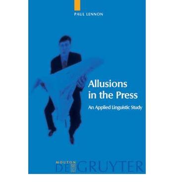 Allusions in the press an applied linguistic study