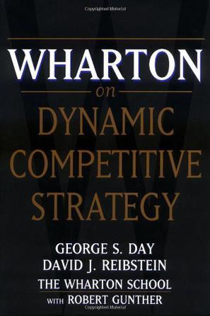 Wharton on dynamic competitive strategy