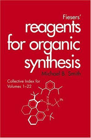 Fieser's reagents for organic syntheses collective index for volumes 1-22