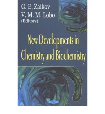New developments in chemistry and biochemistry