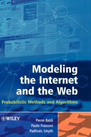 Modeling the Internet and the Web probabilistic methods and algorithms