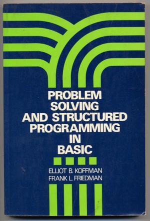 Problem solving and structured programming in BASIC