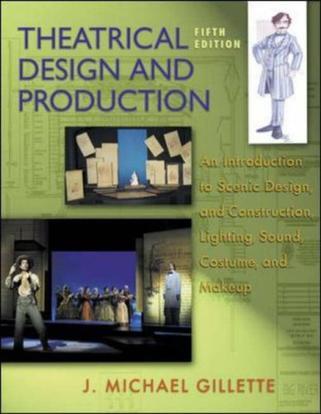 Theatrical design and production an introduction to scene design and construction, lighting, sound, costume, and makeup