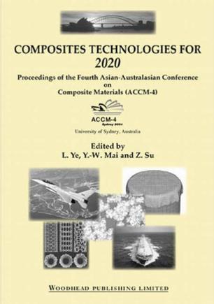 Composites technologies for 2020 proceedings of the Fourth Asian-Australasian Conference on Composite Materials (ACCM-4) : University of Sydney, Australia, 6-9 July 2004