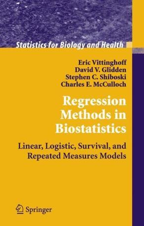 Regression methods in biostatistics linear, logistic, survival, and repeated measures models