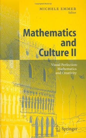 Mathematics and culture II visual perfection : mathematics and creativity
