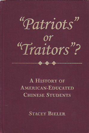 "Patriots" or "traitors"? a history of American-educated Chinese students