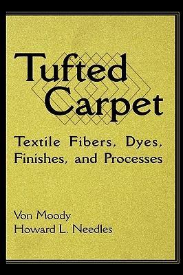 Tufted carpet textile fibers, dyes, finishes, and processes