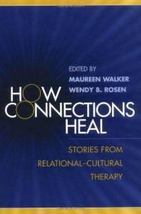 How connections heal stories from relational-cultural therapy