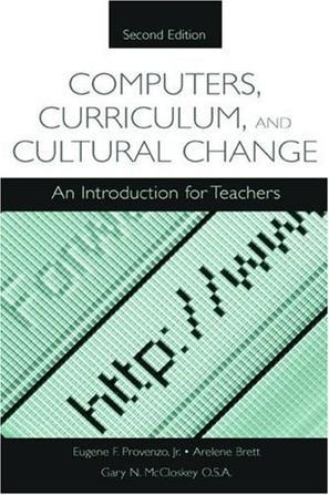 Computers, curriculum, and cultural change an introduction for teachers