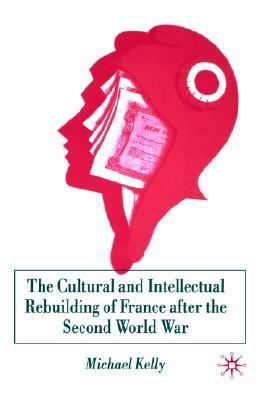 The cultural and intellectual rebuilding of France after the Second World War