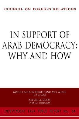 In support of Arab democracy why and how : report of an independent task force