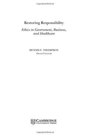 Restoring responsibility ethics in government, business, and healthcare