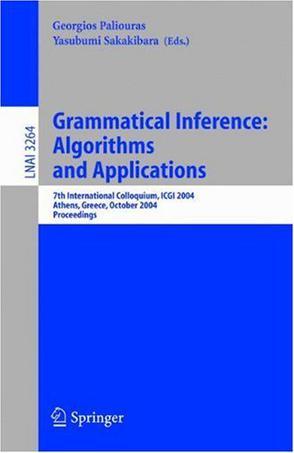 Grammatical inference algorithms and applications : 7th international colloquium, ICGI 2004, Athens, Greece, October 11-13, 2004 : proceedings