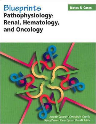 Pathophysiology. renal, hematology, and oncology