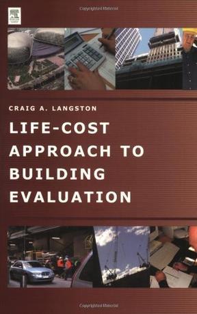 Life-cost approach to building evaluation